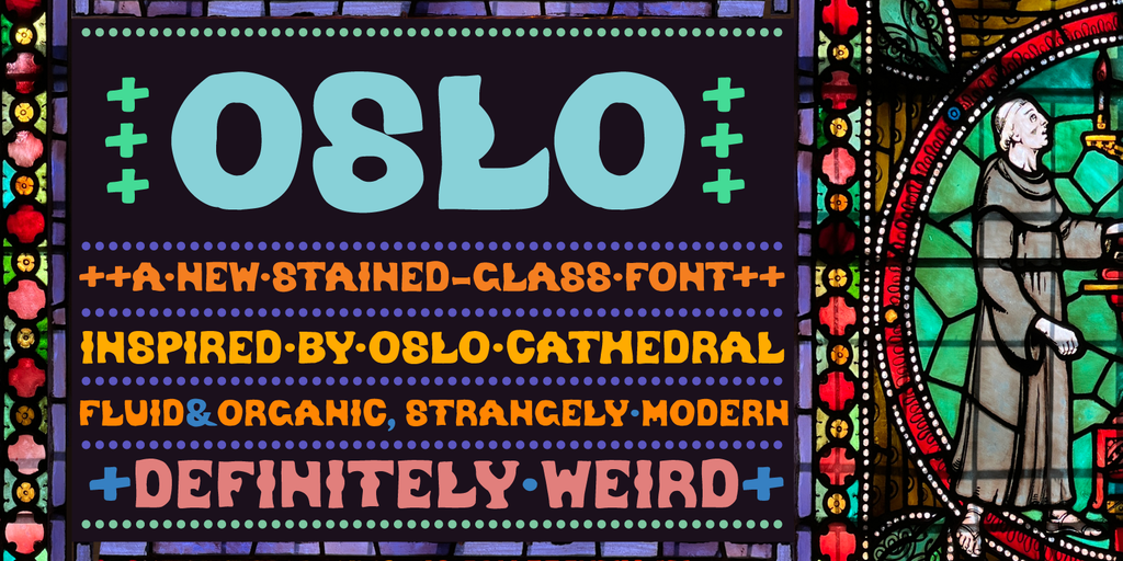 Oslo, a very weird font